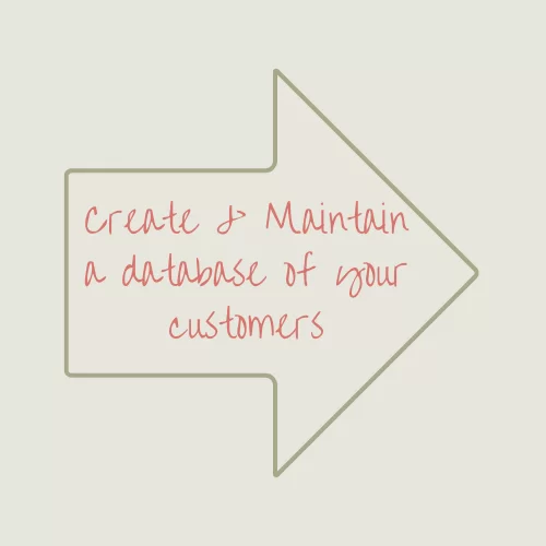 CRM Large arrow housing the words Create and Maintain a database of your customers